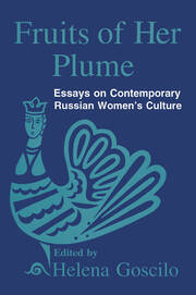 Fruits of Her Plume: Essays on Contemporary Russian Women's Culture: Essays on Contemporary Russian Women's Culture book cover