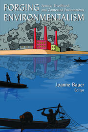 Forging Environmentalism: Justice, Livelihood, and Contested Environments book cover