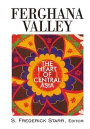 Ferghana Valley: The Heart of Central Asia book cover