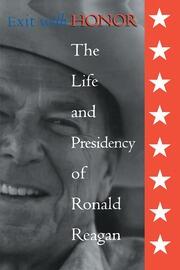 Exit with Honor: The Life and Presidency of Ronald Reagan book cover