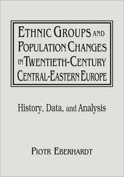 Ethnic Groups and Population Changes in Twentieth Century Eastern Europe: History, Data and Analysis book cover