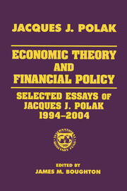 Economic Theory and Financial Policy: Selected Essays of Jacques J. Polak, 1994-2004 book cover