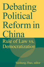 Debating Political Reform in China: Rule of Law vs. Democratization book cover
