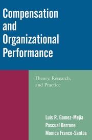 Compensation and Organizational Performance: Theory, Research, and Practice book cover