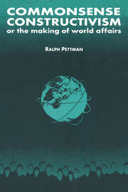 Commonsense Constructivism, or the Making of World Affairs book cover