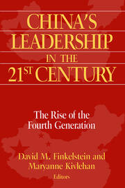 China's Leadership in the Twenty-First Century: The Rise of the Fourth Generation book cover