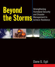 Beyond the Storms: Strengthening Homeland Security and Disaster Management to Achieve Resilience book cover
