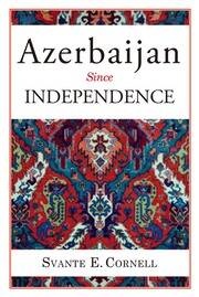 Azerbaijan Since Independence book cover