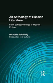 An Anthology of Russian Literature from Earliest Writings to Modern Fiction: Introduction to a Culture book cover