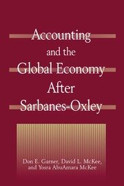 Accounting and the Global Economy After Sarbanes-Oxley book cover