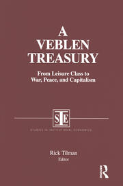 A Veblen Treasury: From Leisure Class to War, Peace and Capitalism: From Leisure Class to War, Peace and Capitalism book cover