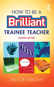 How to be a Brilliant Trainee Teacher book cover