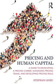 Pricing and Human Capital: A Guide to Developing a Pricing Career, Managing Pricing Teams, and Developing Pricing Skills book cover