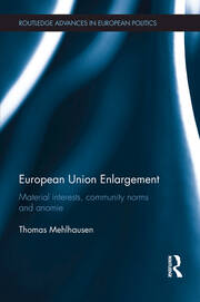European Union Enlargement: Material interests, community norms and anomie book cover