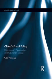 China's Fiscal Policy: Discretionary Approaches and Operation Design book cover