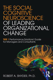 The Social Cognitive Neuroscience of Leading Organizational Change: TiER1 Performance Solutions' Guide for Managers and Consultants book cover