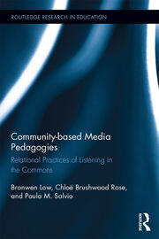Community-based Media Pedagogies: Relational Practices of Listening in the Commons book cover