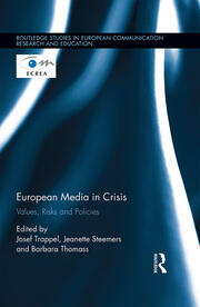 European Media in Crisis: Values, Risks and Policies book cover