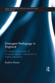 Emergent Pedagogy in England: A Critical Realist Study of Structure-Agency Interactions in Higher Education book cover