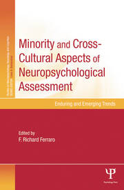 Minority and Cross-Cultural Aspects of Neuropsychological Assessment: Enduring and Emerging Trends book cover