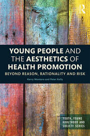 Young People and the Aesthetics of Health Promotion: Beyond Reason, Rationality and Risk book cover