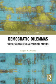Democratic Dilemmas: Why democracies ban political parties book cover