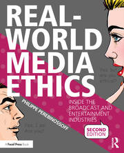 Real-World Media Ethics: Inside the Broadcast and Entertainment Industries book cover