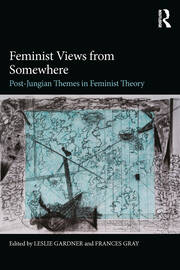 Feminist Views from Somewhere: Post-Jungian themes in feminist theory book cover