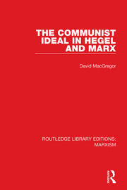 The Communist Ideal in Hegel and Marx book cover