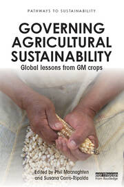 Governing Agricultural Sustainability: Global lessons from GM crops book cover