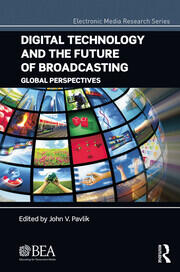 Digital Technology and the Future of Broadcasting: Global Perspectives book cover