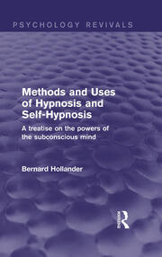 Methods and Uses of Hypnosis and Self-Hypnosis: A Treatise on the Powers of the Subconscious Mind book cover