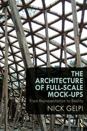The Architecture of Full-Scale Mock-Ups: From Representation to Reality book cover