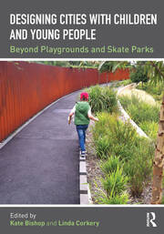 Designing Cities with Children and Young People: Beyond Playgrounds and Skate Parks book cover