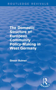 The Domestic Structure of European Community Policy-Making in West Germany (Routledge Revivals) book cover
