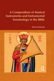 A Compendium of Musical Instruments and Instrumental Terminology in the Bible book cover