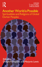 Another World is Possible: Spiritualities and Religions of Global Darker Peoples book cover