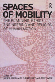 Spaces of Mobility: Essays on the Planning, Ethics, Engineering and Religion of Human Motion book cover