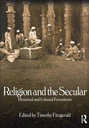 Religion and the Secular: Historical and Colonial Formations book cover