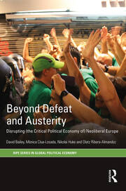 Beyond Defeat and Austerity: Disrupting (the Critical Political Economy of) Neoliberal Europe book cover
