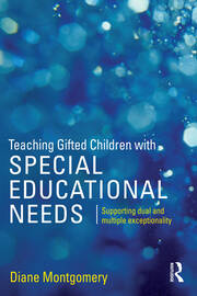 Teaching Gifted Children with Special Educational Needs: Supporting dual and multiple exceptionality book cover