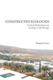 Constructed Ecologies: Critical Reflections on Ecology with Design book cover