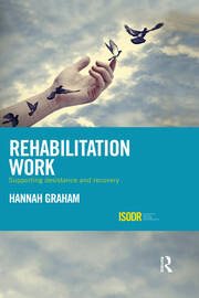 Rehabilitation Work: Supporting Desistance and Recovery book cover
