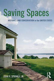 Saving Spaces: Historic Land Conservation in the United States book cover