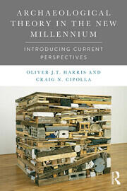 Archaeological Theory in the New Millennium: Introducing Current Perspectives book cover