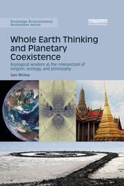 Whole Earth Thinking and Planetary Coexistence: Ecological wisdom at the intersection of religion, ecology, and philosophy book cover