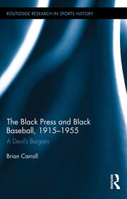The Black Press and Black Baseball, 1915-1955: A Devil’s Bargain book cover