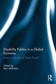 Disability Politics in a Global Economy: Essays in Honour of Marta Russell book cover