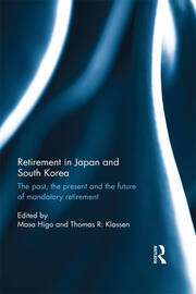 Retirement in Japan and South Korea: The past, the present and the future of mandatory retirement book cover