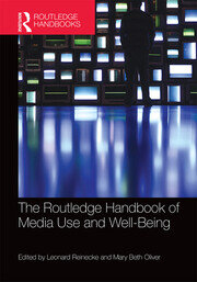 The Routledge Handbook of Media Use and Well-Being: International Perspectives on Theory and Research on Positive Media Effects book cover